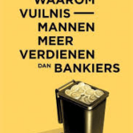 waarom vuilnismannen meer verdienen dan bankiers